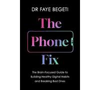 Dr Faye Begeti The Phone Fix (Copertina rigida)