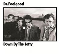 Dr Feelgood - Down by the Jetty