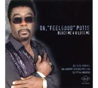 Dr. Feelgood Potts - Blues Me 4 U Lose Me (UK Import)