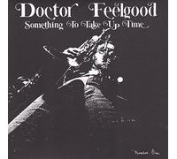 DR.FEELGOOD - Something To Take Up Time