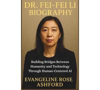 Dr. Fei-Fei Li BIOGRAPHY: Building Bridges Between Humanity and Technology Through Human-Centered AI