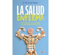 Dr. Fernando Fa La salud enferma. Cómo sobrevivir a una sociedad que (Tascabile)