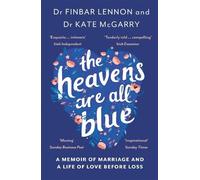 Dr Finbar Lennon Dr Kathleen McGarry The Heavens Are All Blue (Tascabile)