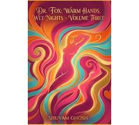 Dr. Fox: Warm Hands, Wet Nights - Volume Three: A Steamy BDSM & Medical Play Erotica