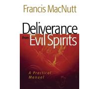 Dr. Francis Macnutt Bill Deliverance from Evil Spirits - A Practica (Tascabile)