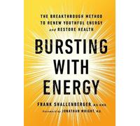 Dr. Frank Shallenberger Bursting With Energy (Tascabile)