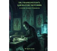 Dr. Frankenstein's Laboratory Notebook: A Gothic Science Workbook