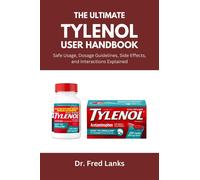 Dr. Fred Lanks The Complete Tylenol User Handbook: Safe Usage, Dosag (Tascabile)