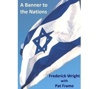 Dr. Frederick Wright A Banner to the Nations (Tascabile)