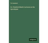 Dr. Friedrich Bleek's Lectures on the Apocalypse