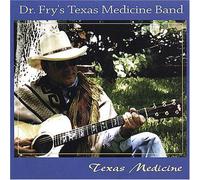 Dr Fry's Texas Medicine Band - Texas Medicine