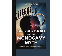 Dr. Gad Saad and the Monogamy Myth: Why Nature Favors Variety