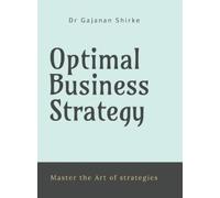 Dr Gajanan Shirke Optimal Business Strategy (Copertina rigida)