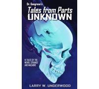 Dr. Gangrene's Tales from Parts Unknown