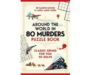 Dr Gareth Moore Laura Jayne A Around the World in 80 Murders Puzzle (Tascabile)