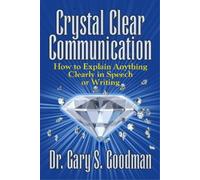 Dr. Gary S. Goodman Crystal Clear Communication (Tascabile)