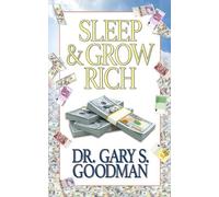 Dr. Gary S. Goodman Sleep and Grow Rich (Tascabile)