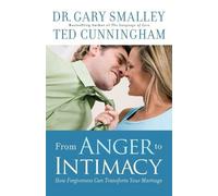 Dr. Gary Smalle From Anger to Intimacy - How Forgiveness Can Transfo (Tascabile)