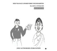 DR. GEETA SUNDAR-MD Self Manage and Reverse Your Diabetes (Tascabile)