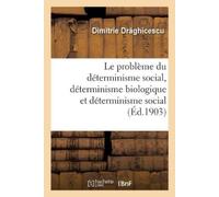 Dr Ghicescu-D Le problème du déterminisme social, déterminisme biolo (Tascabile)
