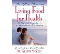 Dr. Gillian McKei Dr. Gillian McKeith's Living Food for Heal (Copertina rigida)