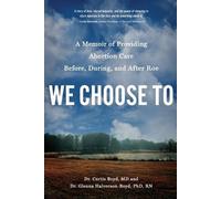 Dr. Glenna Halvorson-Boyd PhD, RN Dr. Curtis Boyd MD We Choose To (Tascabile)
