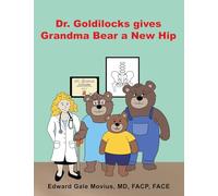Dr. Goldilocks gives Grandma Bear a New Hip