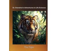 Dr. Grandma's Adventures in Life Science: The Tiger