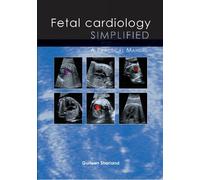 Dr Gurleen Sharland BSc MD FRCP Fetal Cardiology Simplified (Tascabile)