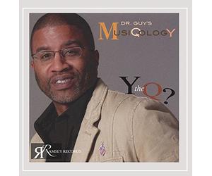 Dr. Guy's Musiqology - Y The Q?
