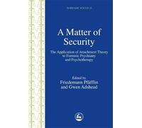 Dr Gwen Adshead A Matter of Security (Tascabile) Forensic Focus