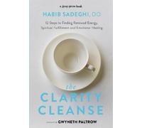 Dr Habib Sadeghi The Clarity Cleanse (Tascabile)