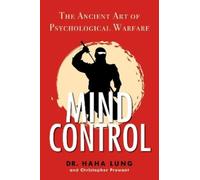 Dr. Haha Lung – Controllo mentale: L'antica arte della guerra psicologica – Tascabile