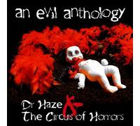 DR. HAZE & THE CIRCUS OF - AN EVIL ANTHOLOGY