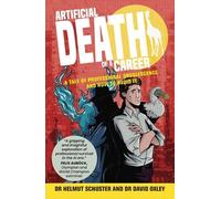 Dr. Helmut Schuster Dr. David Oxley Artificial Death of a Career (Tascabile)