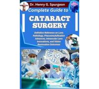 Dr. Henry G. Sp COMPLETE GUIDE TO CATARACT SURGERY: Definitive Refer (Tascabile)
