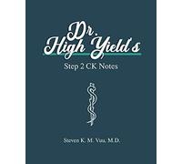 Dr. High Yield’s Step 2 CK Notes