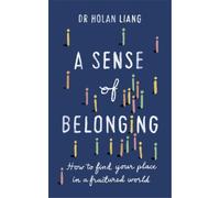 Dr Holan Liang A Sense of Belonging (Tascabile)