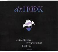 DR HOOK - A Little Bit More / Sylvia's Mother / If Not You