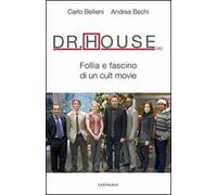 Dr. House MD. Follia e fascino di un cult movie