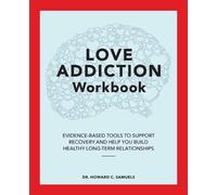 Dr. Howard C. Samuels Love Addiction Workbook (Tascabile)