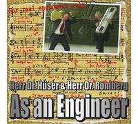 DR. HUSER & HERR DR. ROMB - AS AN ENGINEER