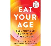 Dr. Ian K. Smith Eat Your Age (Tascabile)