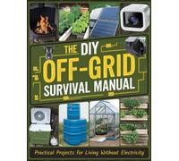 dr Ion Dorina The DIY Off-Grid Survival Manual (Tascabile)