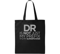 DR is Not Just My Prefix It's My Superpower Funny Doctor - Borsa tote in cotone ecologico naturale, colore nero, Nero , Taglia unica