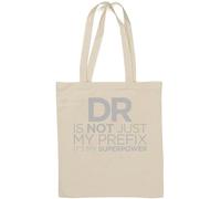DR is Not Just My Prefix It's My Superpower Funny Doctor - Borsa tote in cotone naturale, colore bianco