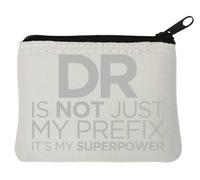 DR Is Not Just My Prefix It's My Superpower Funny Doctor - Portamonete in neoprene, 10 x 11 cm, colore: Bianco, bianco, Taglia unica