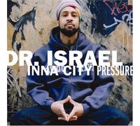 Dr. Israel - Inna City Pressure by Dr. Israel (2005-09-19)