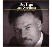 Dr. Ivan van Sertima: The Scholar Who Changed History: A Children's Biography