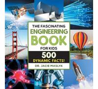 Dr. Jacie Maslyk The Fascinating Engineering Book for Kids (Tascabile)